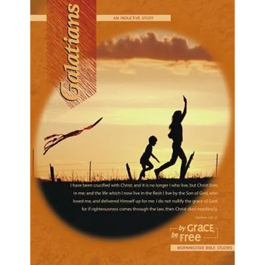 Galatians Inductive Bible Study: By Grace, Be Free