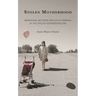 Stolen Motherhood: Aboriginal Mothers and Child Removal in the Stolen Generations Era