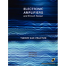 Electronic Amplifiers and Circuit Design (Analog Electronics Series)