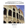 Building English Vocabulary with Etymology from Latin Book II