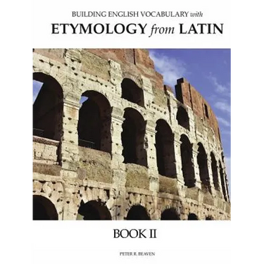 Building English Vocabulary with Etymology from Latin Book II