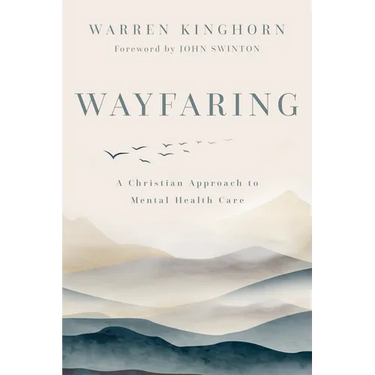 Wayfaring: A Christian Approach to Mental Health Care
