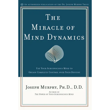 The Miracle of Mind Dynamics: A New Way to Triumphant Living