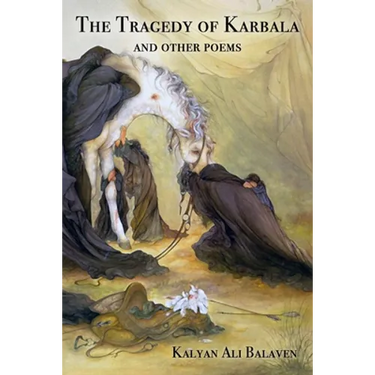The Tragedy of Karbala and Other Poems