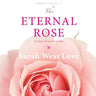 The Eternal Rose: A Lullaby of Love for All Ages
