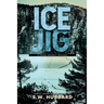 Ice Jig: a small town, outdoor adventure mystery