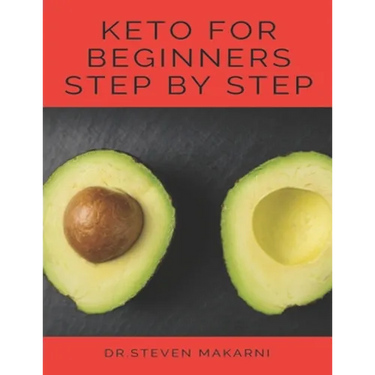 Keto for Beginners Step by Step: (the Best Guide for Our Keto Diet &more Than 80 Delicious Recipes with Keto)