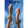 Be YOU...