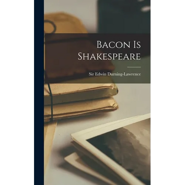 Bacon is Shakespeare