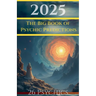 2025 The Big Book of Psychic Predictions