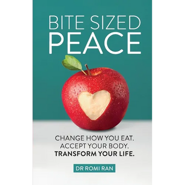 Bite Sized Peace: Change How You Eat. Accept Your Body. Transform Your Life.