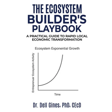 The Ecosystem Builder's Playbook: A Practical Guide to Rapid, Local Economic Transformation