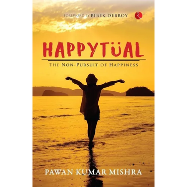 Happytual: The Non-Pursuit of Happiness