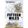 Fifteen Miles: One Man's Journey to Find Family and Self