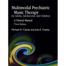 Multimodal Psychiatric Music Therapy for Adults, Adolescents, and Children: A Clinical Manual Third Edition