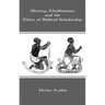 Slavery, Abolitionism, and the Ethics of Biblical Scholarship