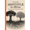 Aristotle in Africa: Ethics and the African Philosophical Tradition