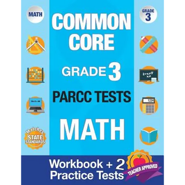 Common Core Grade 3 PARCC Tests Math: Workbook & 2 PARCC Practice Tests, Grade 3 Math PARCC, Math Grade 3 Common Core Workbook, PARCC Test Prep Grade