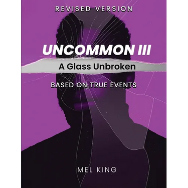 Uncommon - Vol III: A Glass Unbroken (Revised Version)