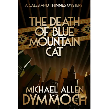 The Death of Blue Mountain Cat: A Caleb & Thinnes Mystery