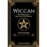 Wiccan: The Truth about Wicca and Witchcraft: The Truth about Wicca and Witchcraft: A Witches Bible (including Witches Herbs)