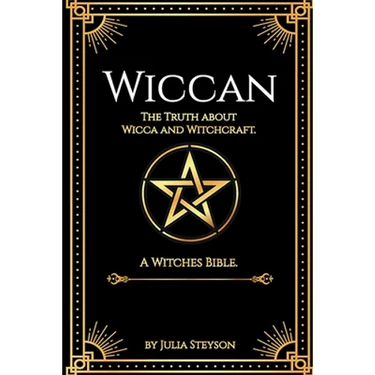 Wiccan: The Truth about Wicca and Witchcraft: The Truth about Wicca and Witchcraft: A Witches Bible (including Witches Herbs)
