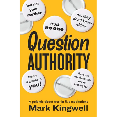 Question Authority: A Polemic about Trust in Five Meditations