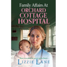Family Affairs at the Orchard Cottage Hospital