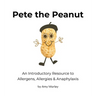 Pete the Peanut: An Introductory Resource to Allergens, Allergies & Anaphylaxis