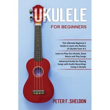 Ukulele for Beginners: 3 Books in 1-The Beginner's Guide to Learn the Realms of Ukulele+ Learn to Play the Ukulele, Read Music and Play Songs