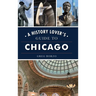 History Lover's Guide to Chicago
