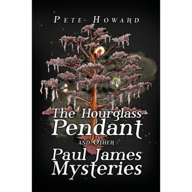The Hourglass Pendant and Other Paul James Mysteries