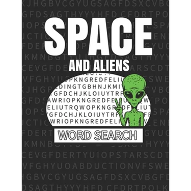 Space And Aliens Word Search: 50 Large Print Word Search Puzzles With Solutions