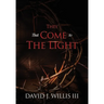 They That Come To The Light: A Revelation and John 3:16 Connection
