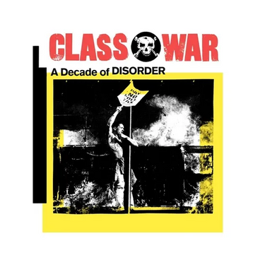 Class War: A Decade of Disorder