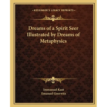 Dreams of a Spirit Seer Illustrated by Dreams of Metaphysics