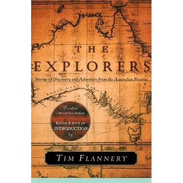 The Explorers: Stories of Discovery and Adventure from the Australian Frontier