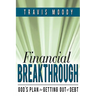 Financial Breakthrough: God's Plan for Getting Out of Debt