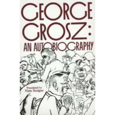George Grosz: An Autobiography