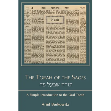 The Torah of the Sages תורה שבעל פה: A Simple Introduction to the Oral Torah