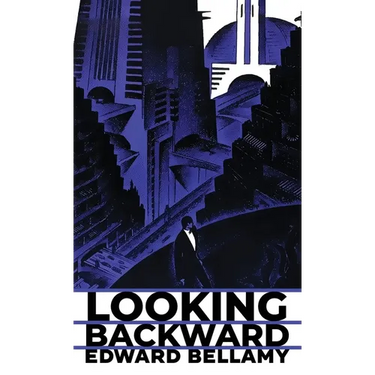 Looking Backward: The Original 1888 Edition