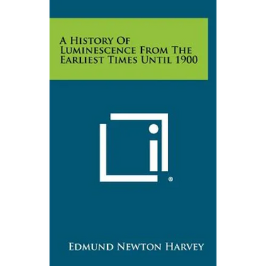 A History of Luminescence from the Earliest Times Until 1900