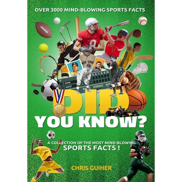 Did You Know?: A Collection of the Most Mind-Blowing Sports Facts!