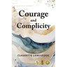 Courage and Complicity