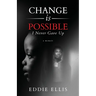 Change is Possible: I Never Gave Up