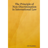 The Principle of Non-Discrimination in International Law