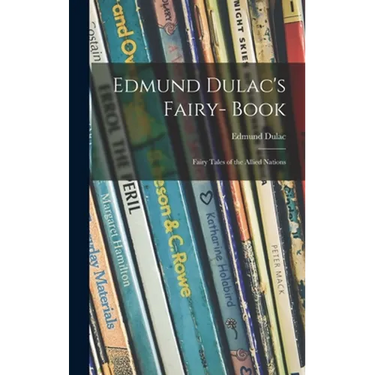 Edmund Dulac's Fairy- Book: Fairy Tales of the Allied Nations