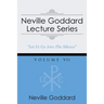 Neville Goddard Lecture Series, Volume VII: (A Gnostic Audio Selection, Includes Free Access to Streaming Audio Book)