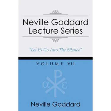 Neville Goddard Lecture Series, Volume VII: (A Gnostic Audio Selection, Includes Free Access to Streaming Audio Book)