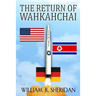 The Return of Wahkahchai